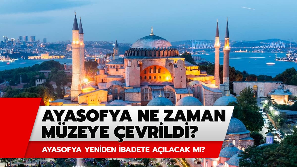 Ayasofya ne zaman m�ze oldu? Ayasofya ne zaman m�zeye �evrildi?