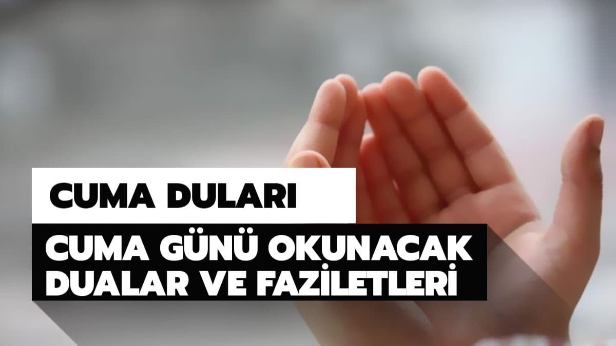 Cuma gn okunacak dualar ve faziletleri nelerdir? Cuma gn okunacak dualar ve zikirler