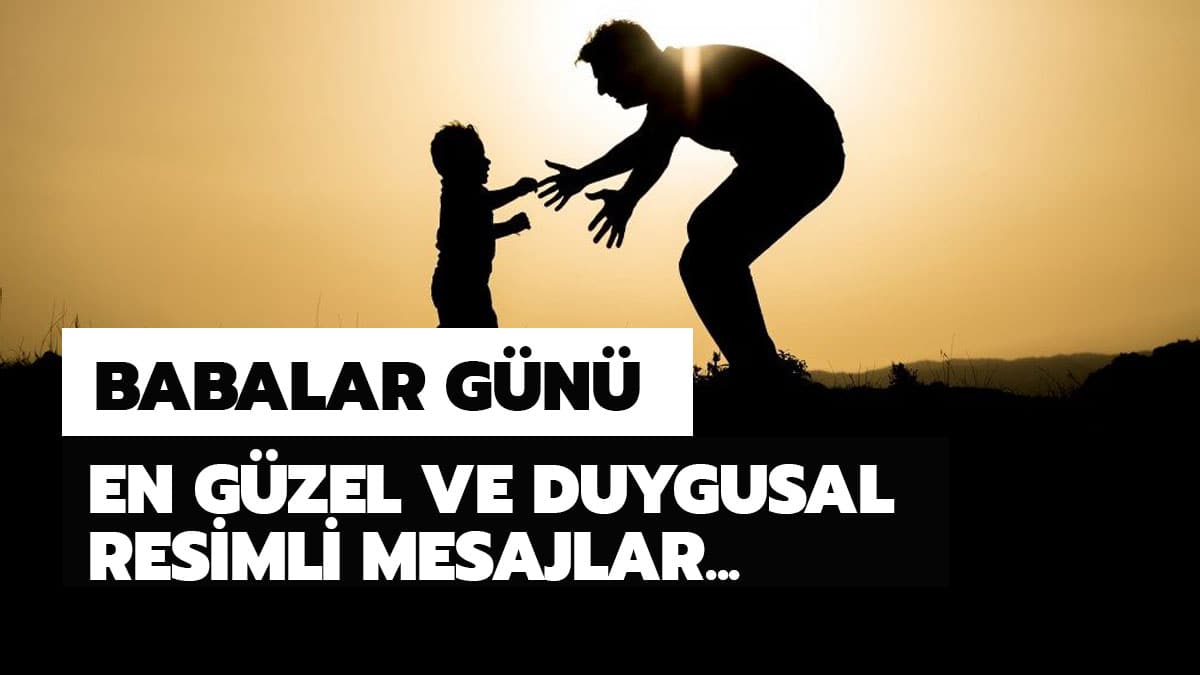 Resimli babalar g�n� mesajlar� ve s�zleri 2020! Duygusal resimli babalar g�n� mesajlar�
