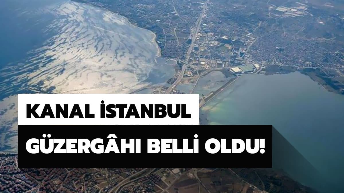 Kanal �stanbul hangi il�elerden ge�iyor? Kanal �stanbul g�zergah� belli oldu!