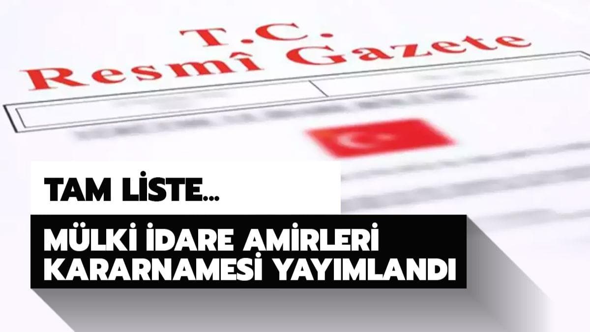 Mlki dare Amirleri Atama Kaymakamlar kararnamesi Resmi Gazete'de yaymland!  Kaymakamlar kararnamesi tam liste 2020