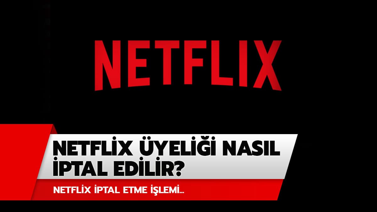 Netflix nas�l iptal edilir? Netflix �yelik iptal etme i�lemi