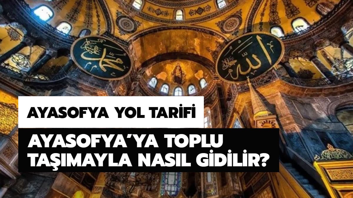Ayasofya'ya nas�l gidilir?