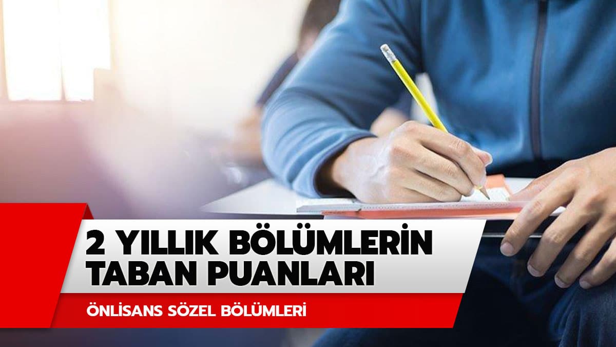 2 y�ll�k �niversite taban puanlar� ve s�zel b�l�m s�ralamalar�