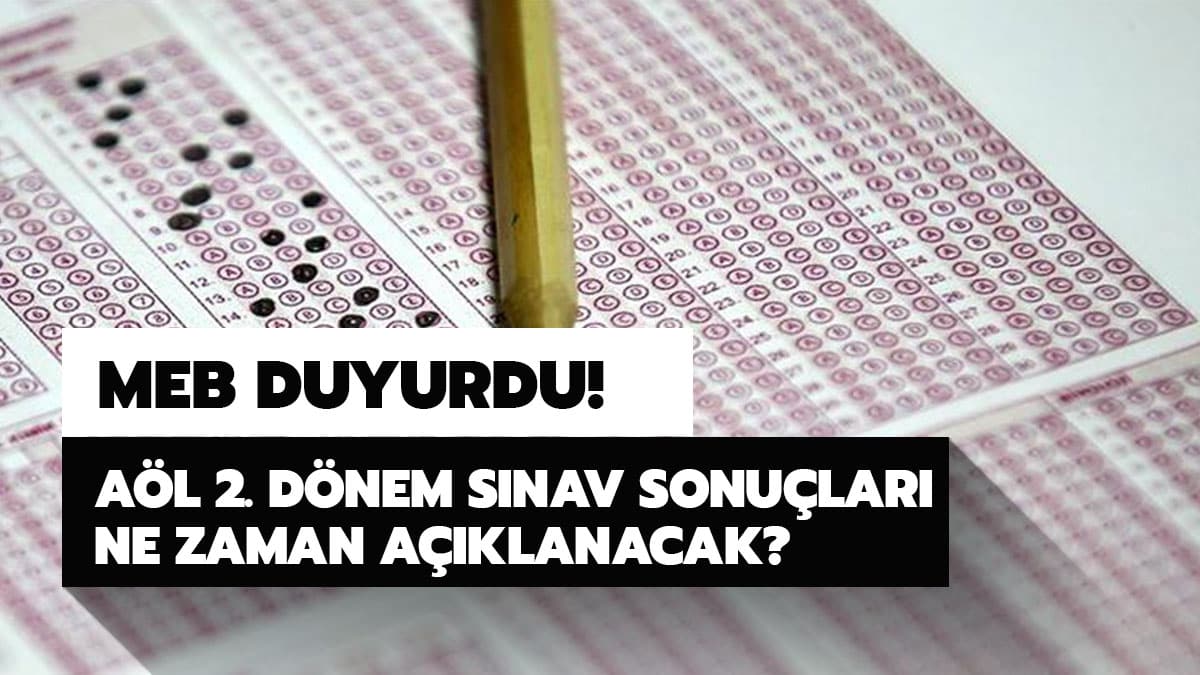 A�L 2. d�nem s�nav sonu�lar� ne zaman a��klanacak?