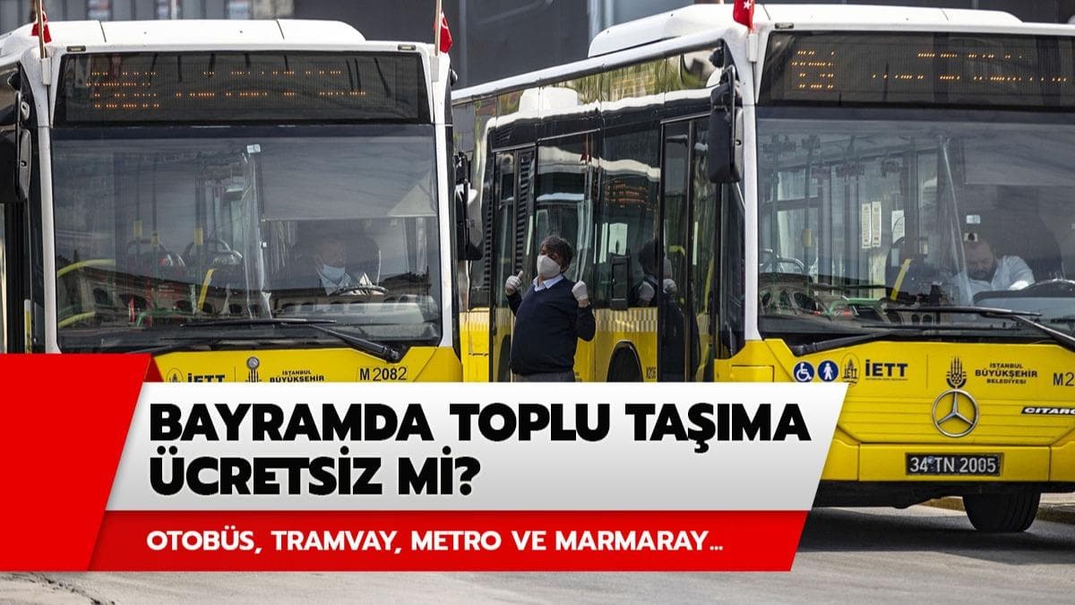 Bayramda ulam cretsiz mi 2020? Kurban Bayramnda otobs, Metrobs, Marmaray bedava m?
