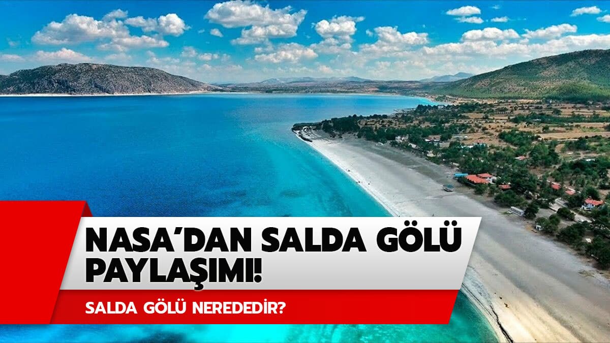 NASA'dan Salda g�l� payla��m�! Salda g�l� nerededir?