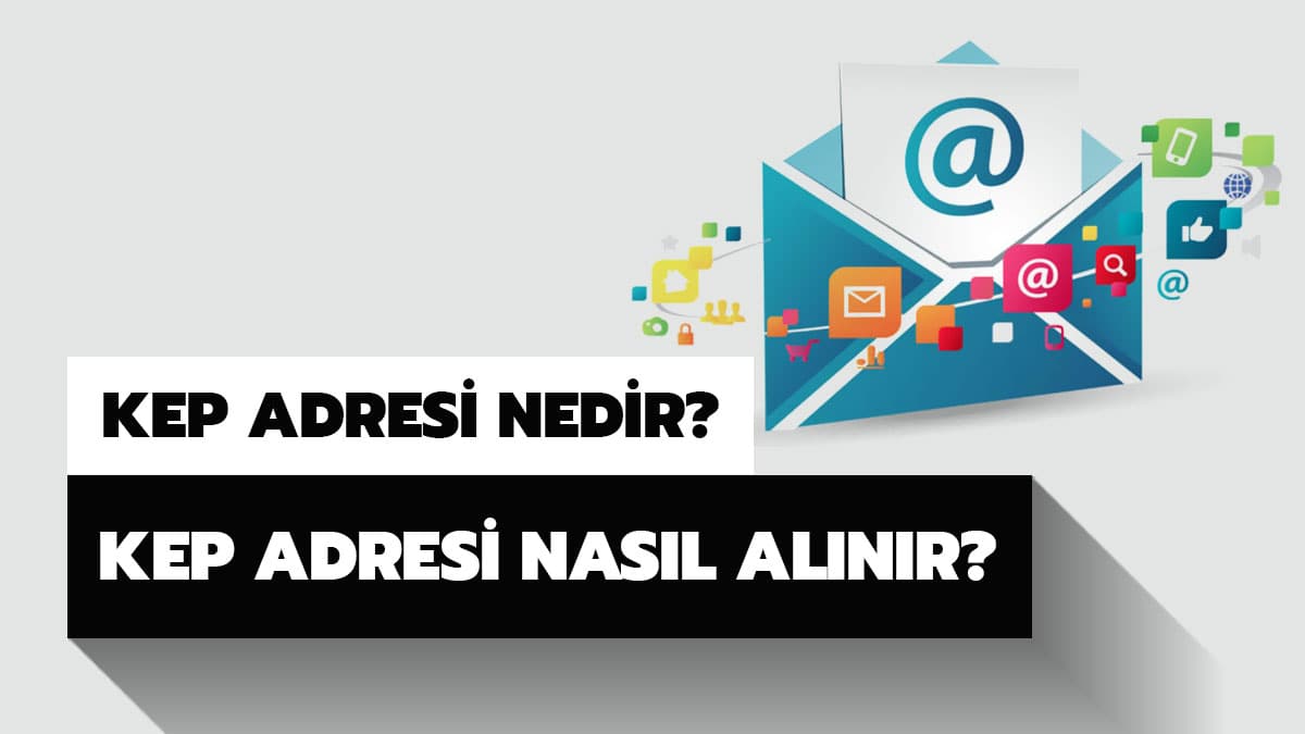 KEP adresi nedir? KEP adresi nas�l ve nerden al�n�r?