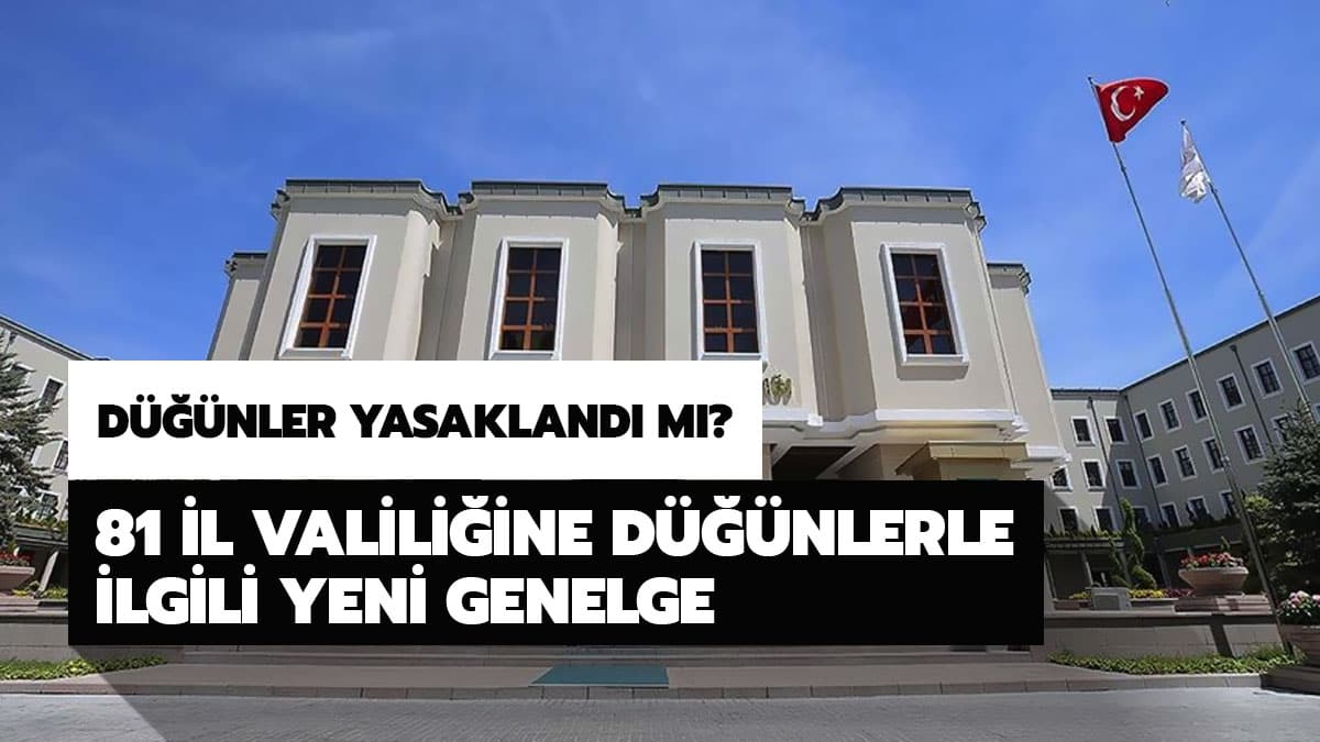 D���nler yasakland� m�? 81 il valili�ine d���nlerle ilgili genelge g�nderildi!