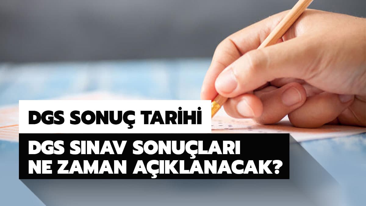 2020 DGS s�nav sonu�lar� ne zaman a��klanacak?