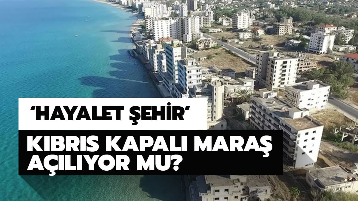 K�br�s'�n hayalet �ehri Kapal� Mara� a��l�yor mu?