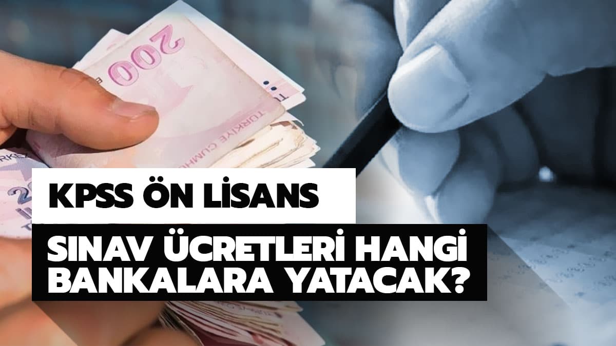 KPSS �nlisans �demeleri hangi bankalara yat�r�lacak?