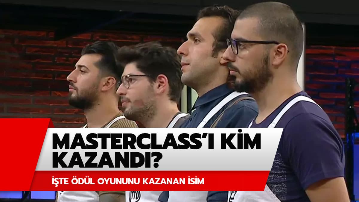 Masterchef Masterclass kim kazand�? ��te Masterclass �d�l oyununu kazanan isim