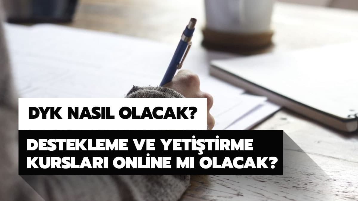 DYK kurslar� nas�l olacak? DYK kurslar� online m� olacak?