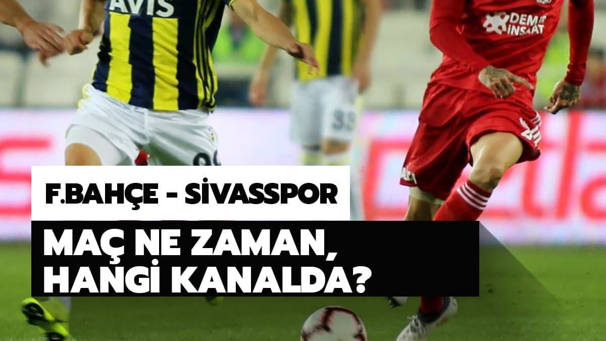 2020 Fenerbah�e Sivasspor ma�� ne zaman, hangi kanalda? (The Land Of Legends Cup)