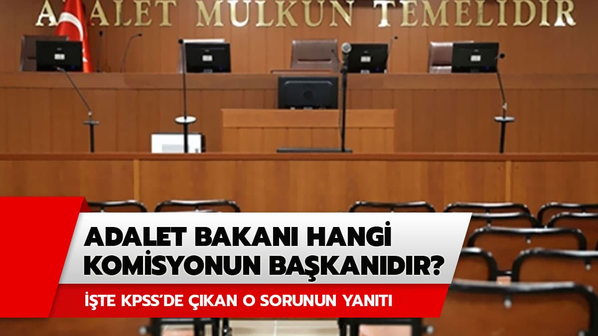 Adalet Bakan� hangi kurulun ba�kan�d�r?