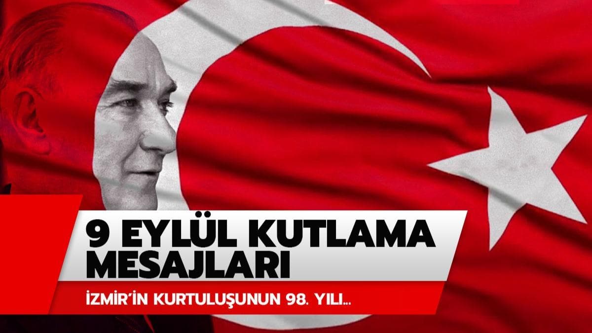 9 Eyll zmir'in kurtuluu resimli mesajlar: 9 Eyll kutlama mesajlar! 