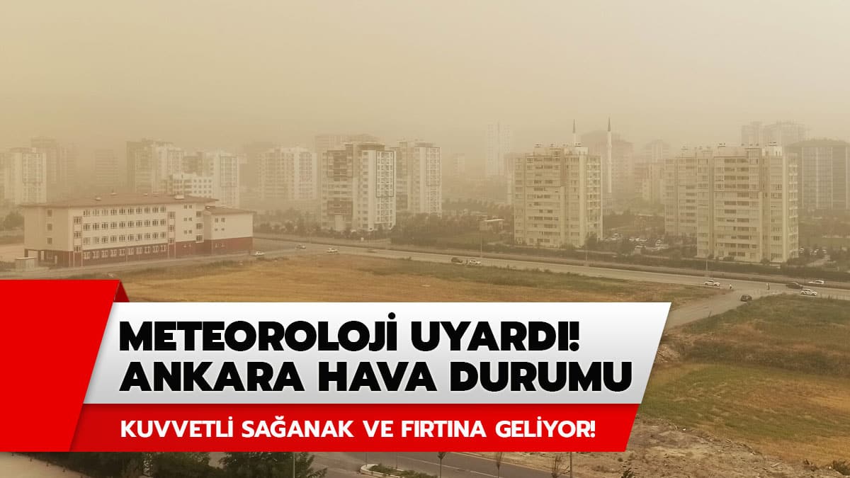 Meteoroloji uyard�! Ankara hava durumu nas�l olacak?