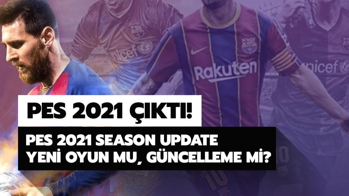 PES 2021 kt! PES 2021 season update gncelleme mi yeni bir oyun mu?