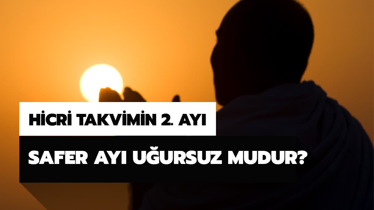 Safer ay� hakk�nda bilgiler: Safer ay� u�ursuz mudur?