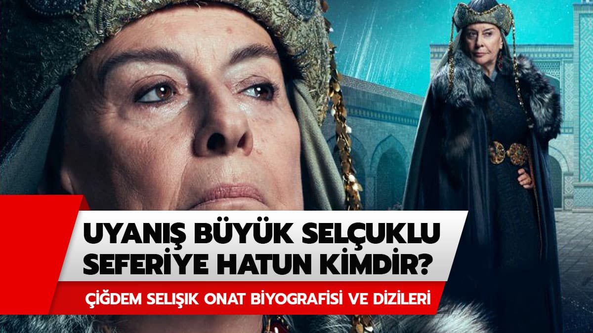 Uyan�� B�y�k Sel�uklu Seferiye Hatun �i�dem Sel���k Onat kimdir?