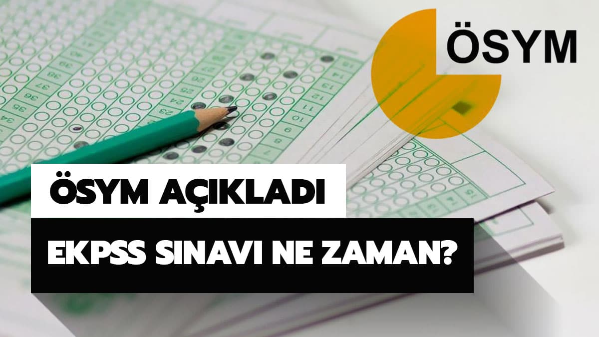 EKPSS s�nav� ne zaman 2020? Tarih belli oldu!