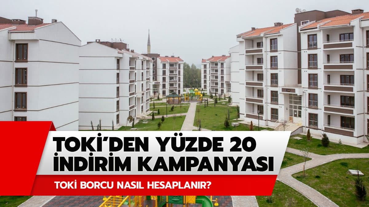 Y�zde 20 indirim sonras� TOK� borcu hesaplama! TOK� borcu nas�l hesaplan�r?