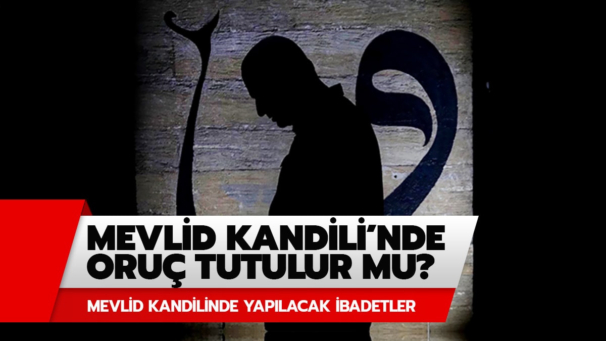 Mevlid Kandili'nde oru� tutulur mu?