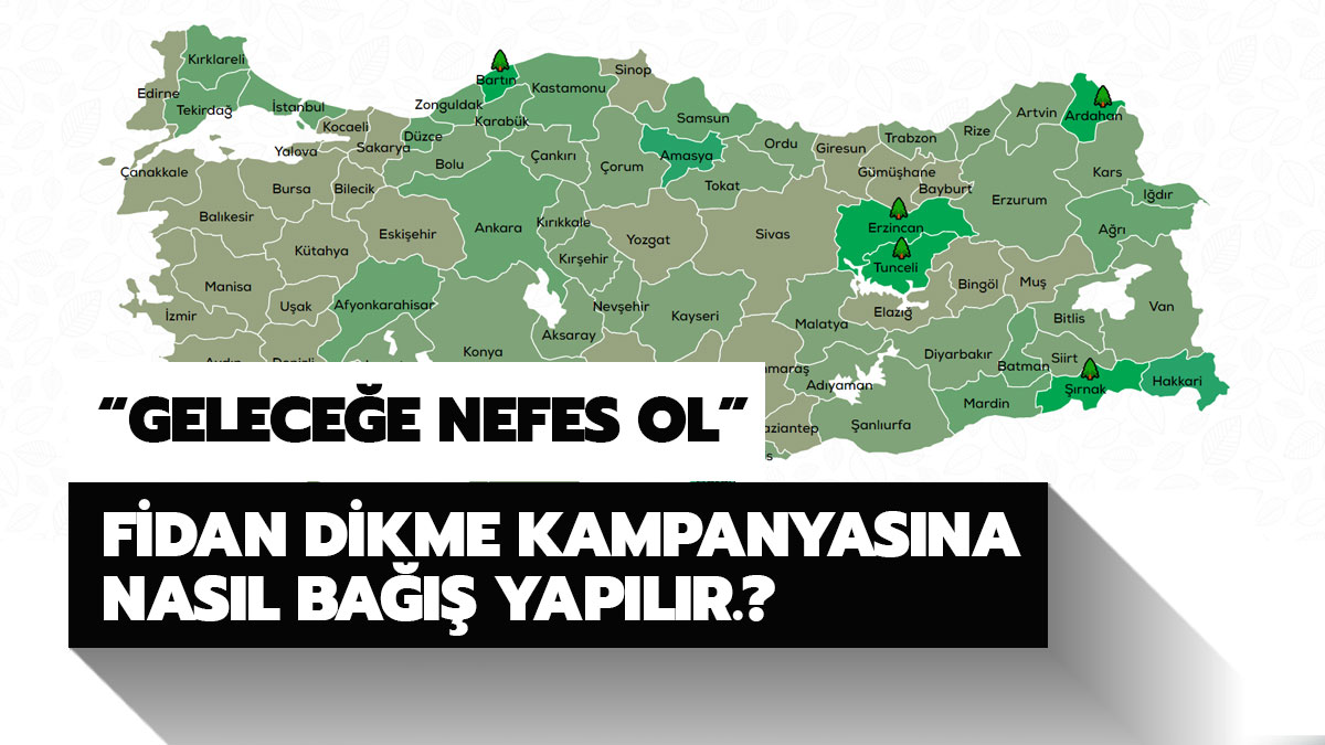 Gelece�e Nefes fidan dikme kampanyas�na ba��� yap!