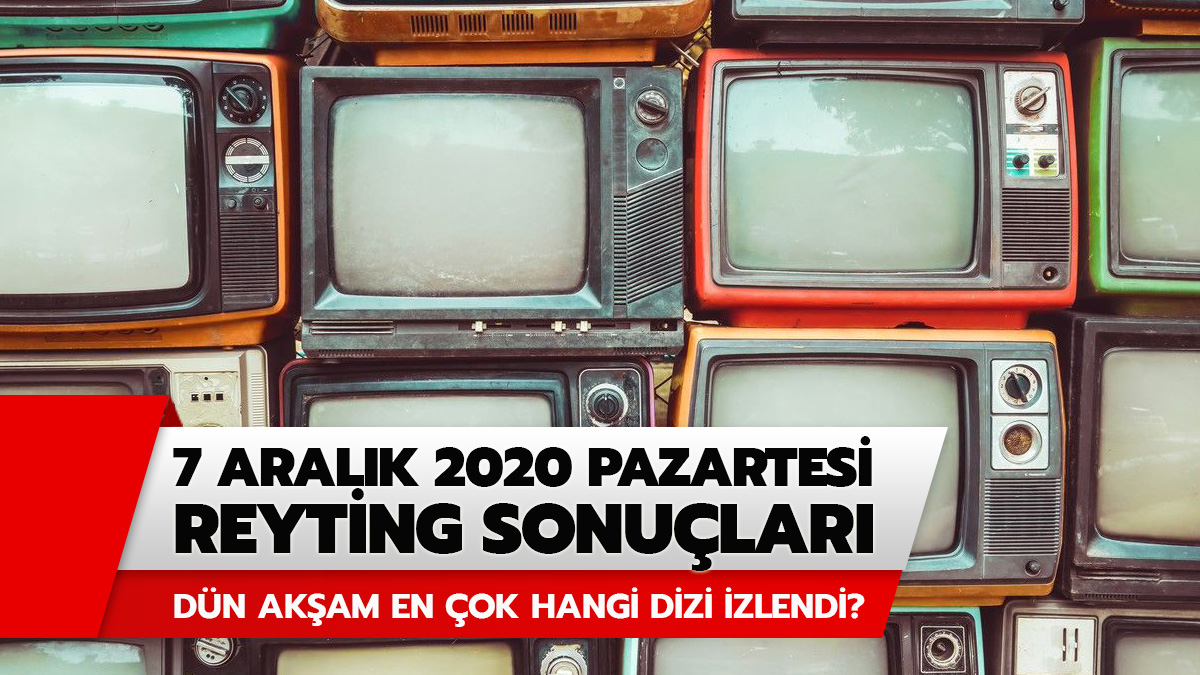 7 Aral�k 2020 Reyting sonu�lar� a��kland�!