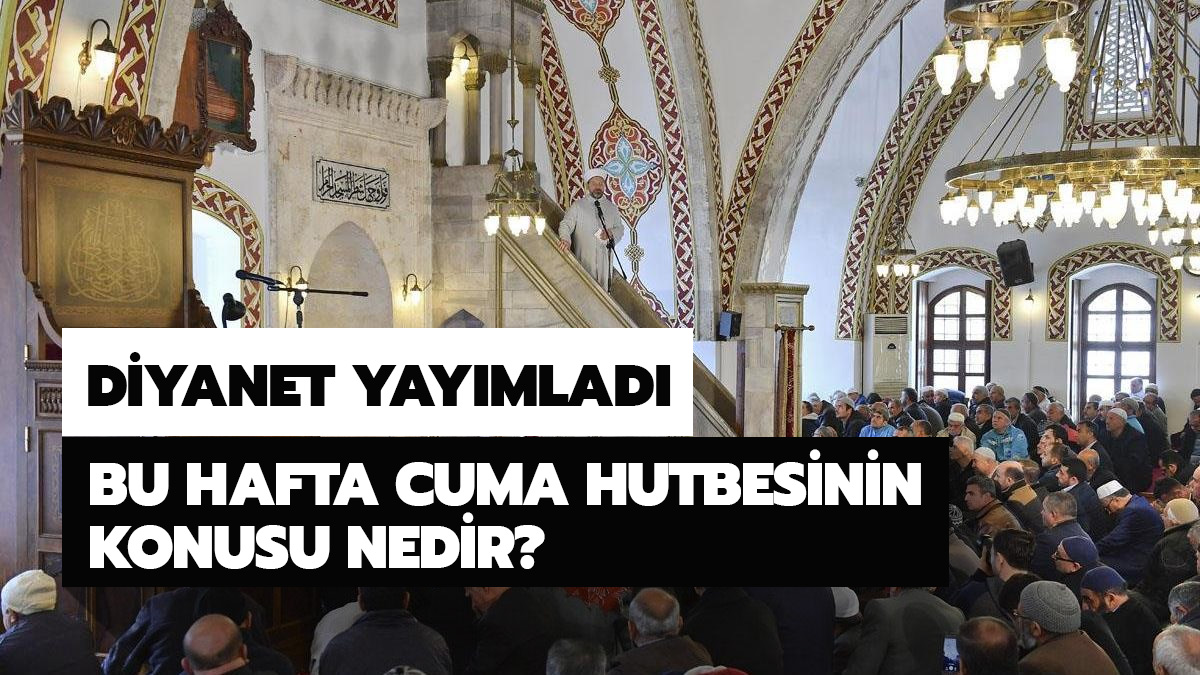 Bu hafta cuma hutbesinin konusu nedir? Diyanet 11 Aral�k 2020 Cuma hutbesi