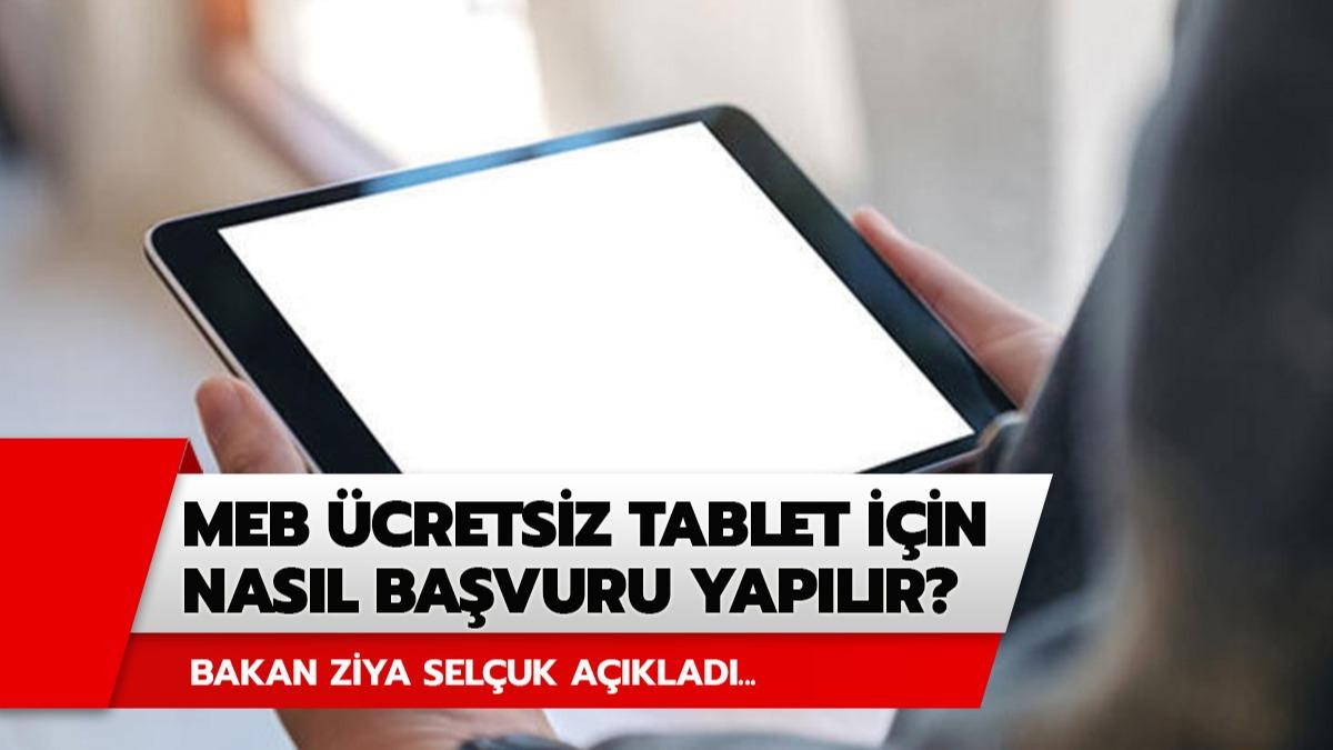 Milli Eitim Bakanl tablet bavurusu: MEB tablet bavurusu nasl yaplr?