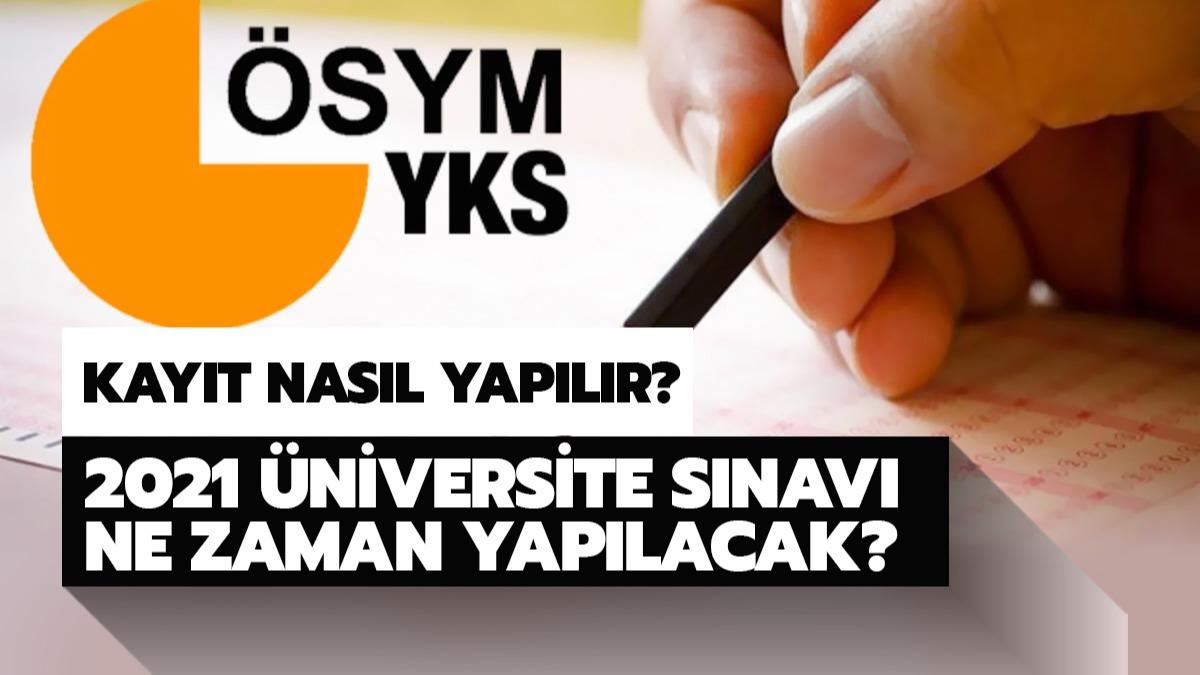 YKS kayt nasl yaplr? YKS 2021 niversite snav ne zaman?