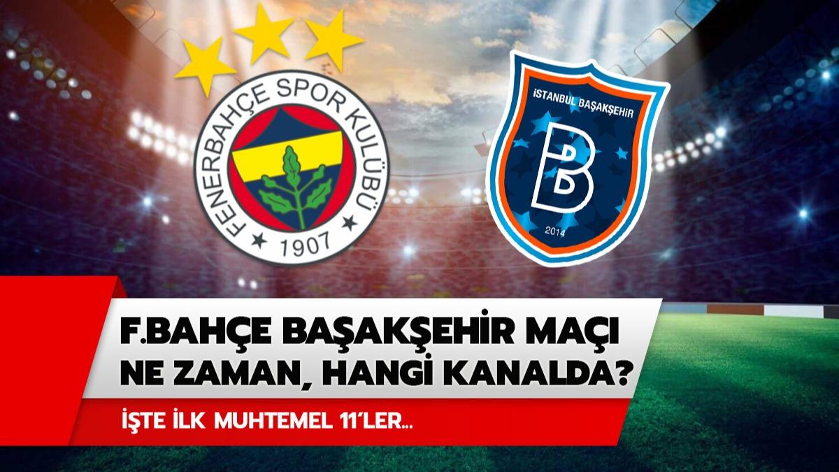 Fenerbahe Baakehir ma hangi kanalda, saat kata? Fenerbahe Baakehir ma ilk 11'ler