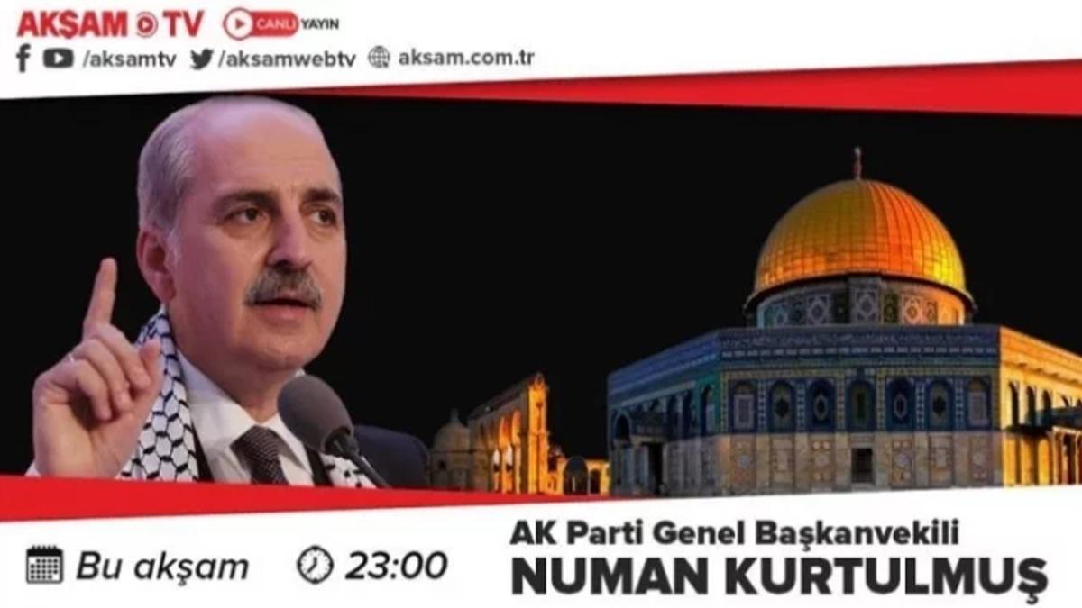 AK Parti Genel Bakanvekili Numan Kurtulmu Akam TV'ye konuk oluyor 