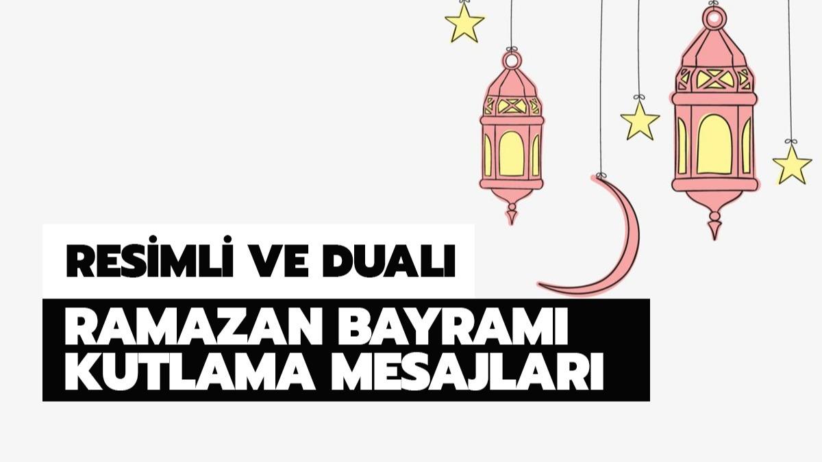 En gzel Ramazan Bayram mesajlar 2021! Resimli, dual, ksa bayram mesajlar!