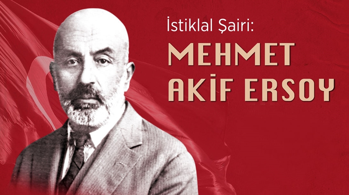 �iirini iman�, d���ncesi ve milletinin hizmetine adayan �stiklal �airi: Mehmet Akif Ersoy