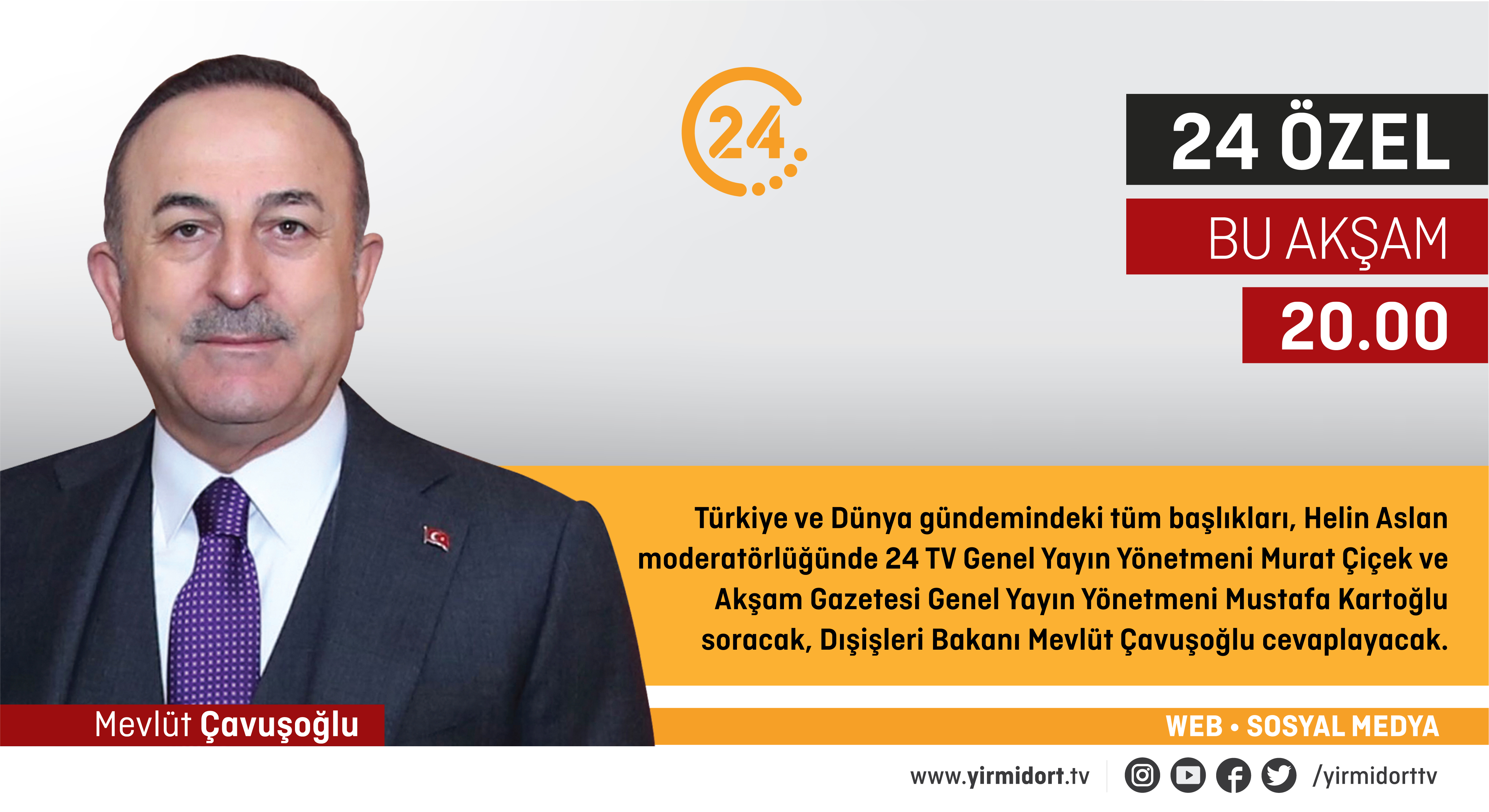 D��i�leri Bakan� Mevl�t �avu�o�lu, bu ak�am 24 TV'ye konuk oluyor