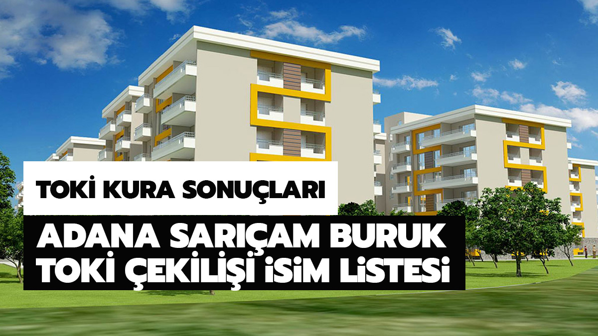 Adana Buruk TOK� kura sonu�lar� isim listesi