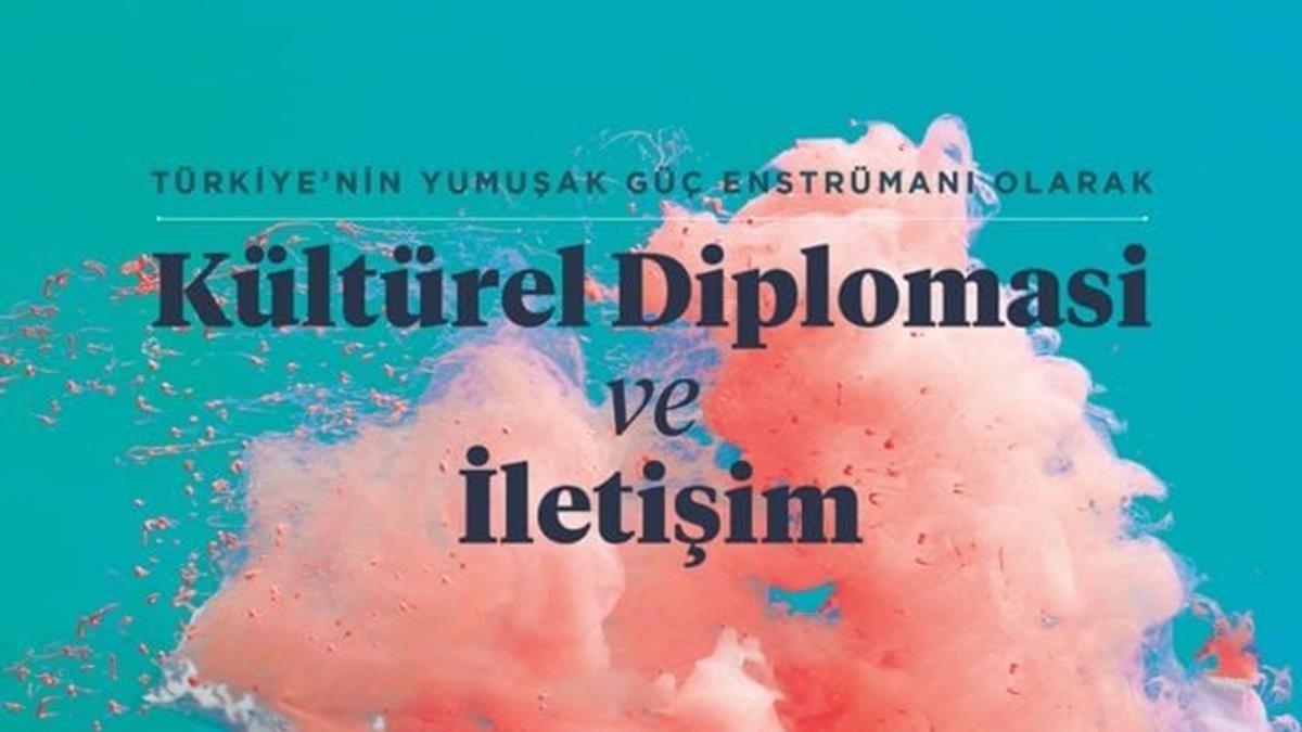letiim Bakanl 'Kltrel Diplomasi ve letiim' kitabn yaymlad