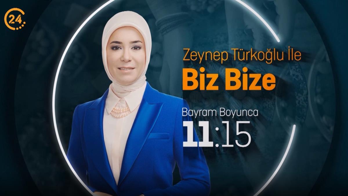 Bayram cokusu 24 TV'de yaanyor! Zeynep Trkolu ile Biz Bize