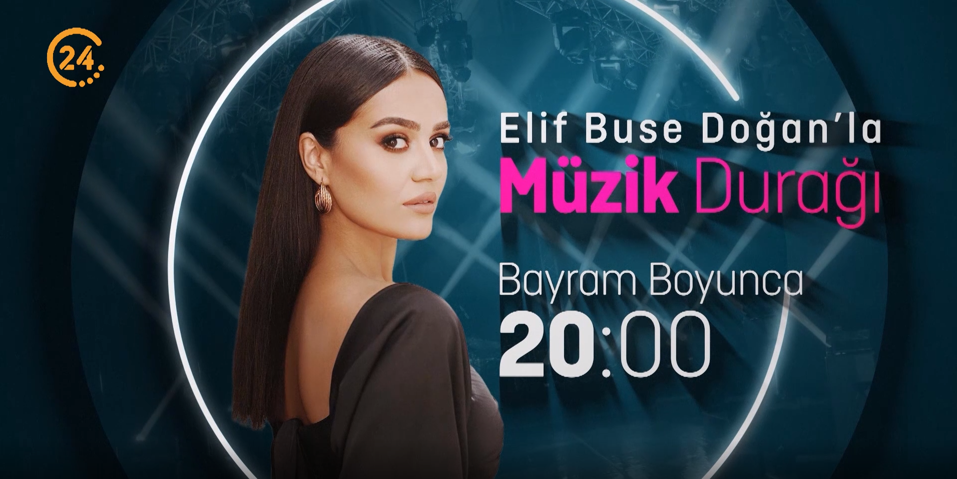 Bayram cokusu 24 TV'de yaanyor! Elif Buse Doan'la Mzik Dura