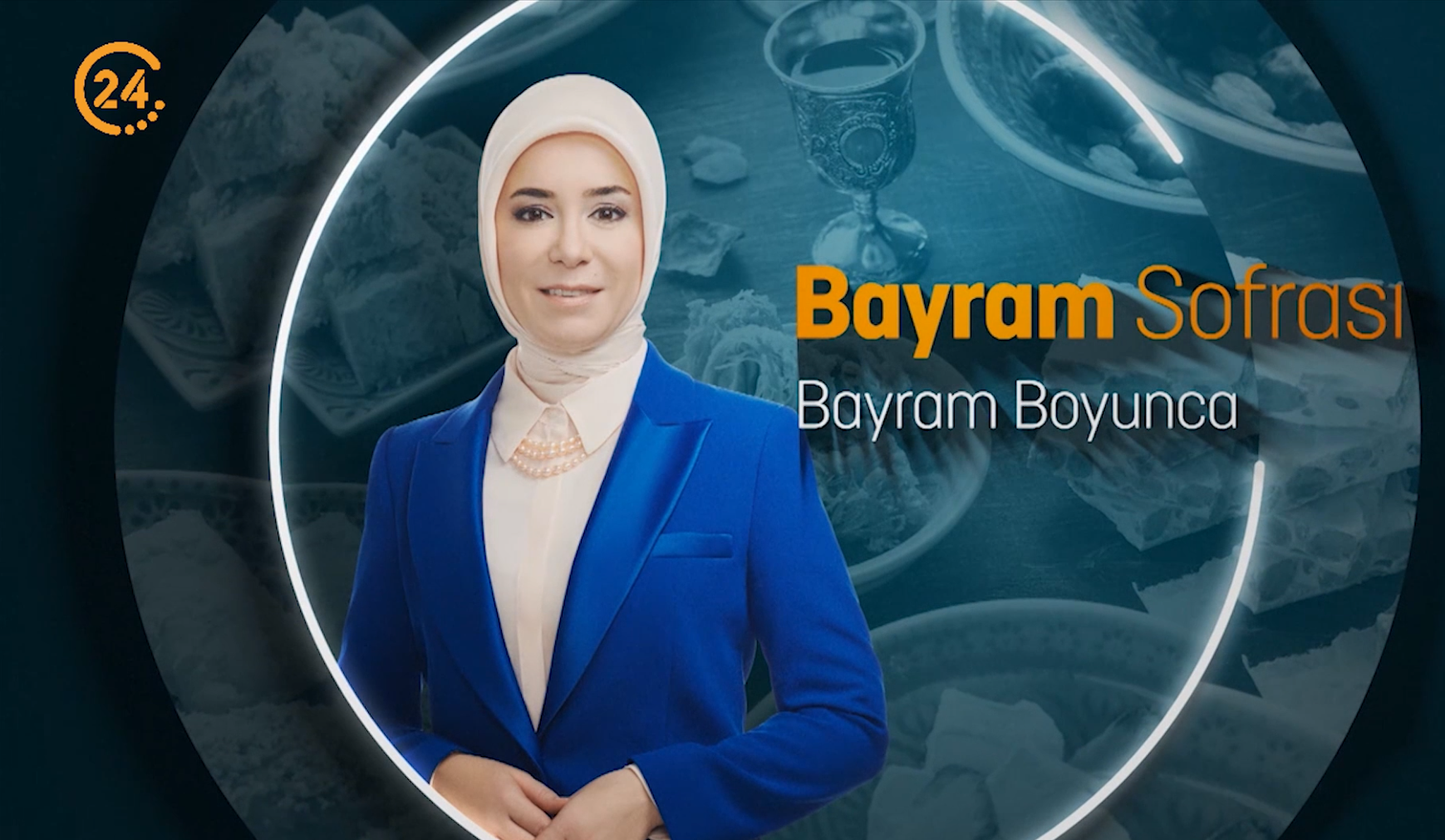 Zeynep T�rko�lu ile Bayram Sofras� bayram boyunca 24 TV'de!