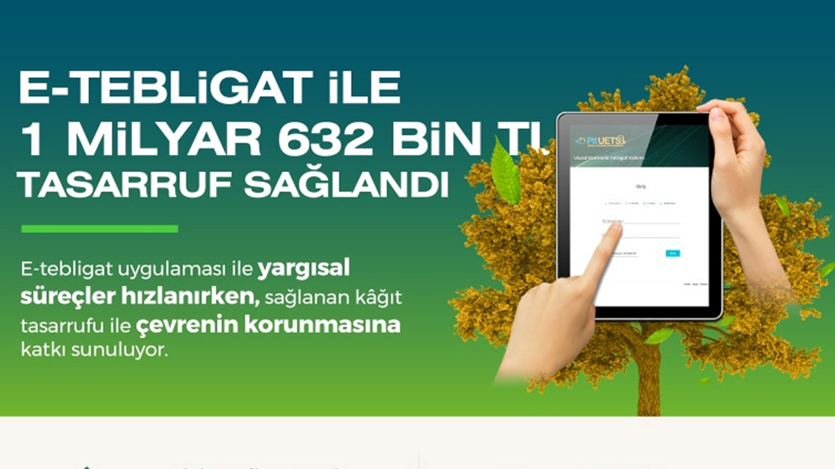 E-tebligat�n �evreye katk�s� b�y�k