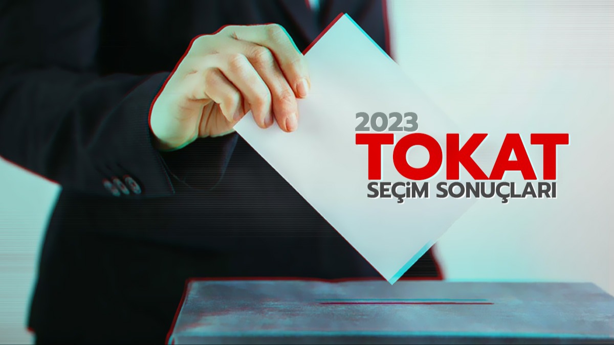 Tokat seim sonular 2023! Tokat seim sonucu Cumhurbakan ve milletvekili oy oranlar