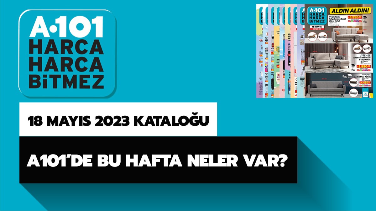 A101 18 Mays 2023 aktel rnler katalou! A101'de bu hafta neler var?