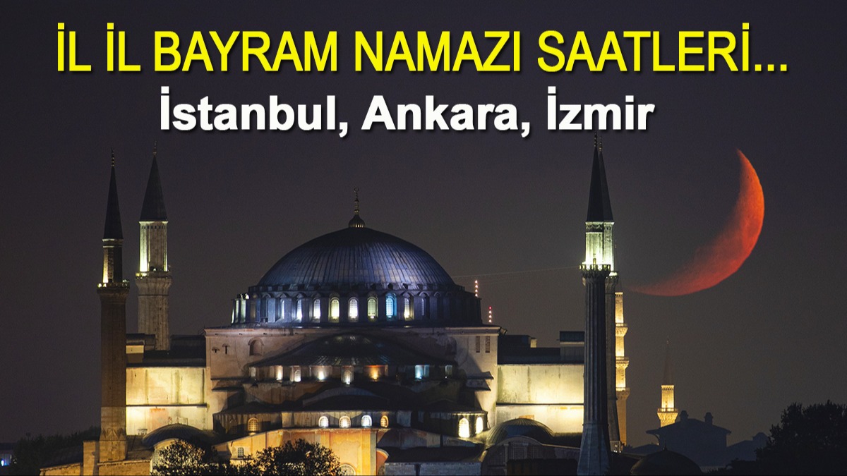 stanbul, Ankara ve zmir bayram namaz saatleri belli oldu! te il il Kurban Bayram saatleri...