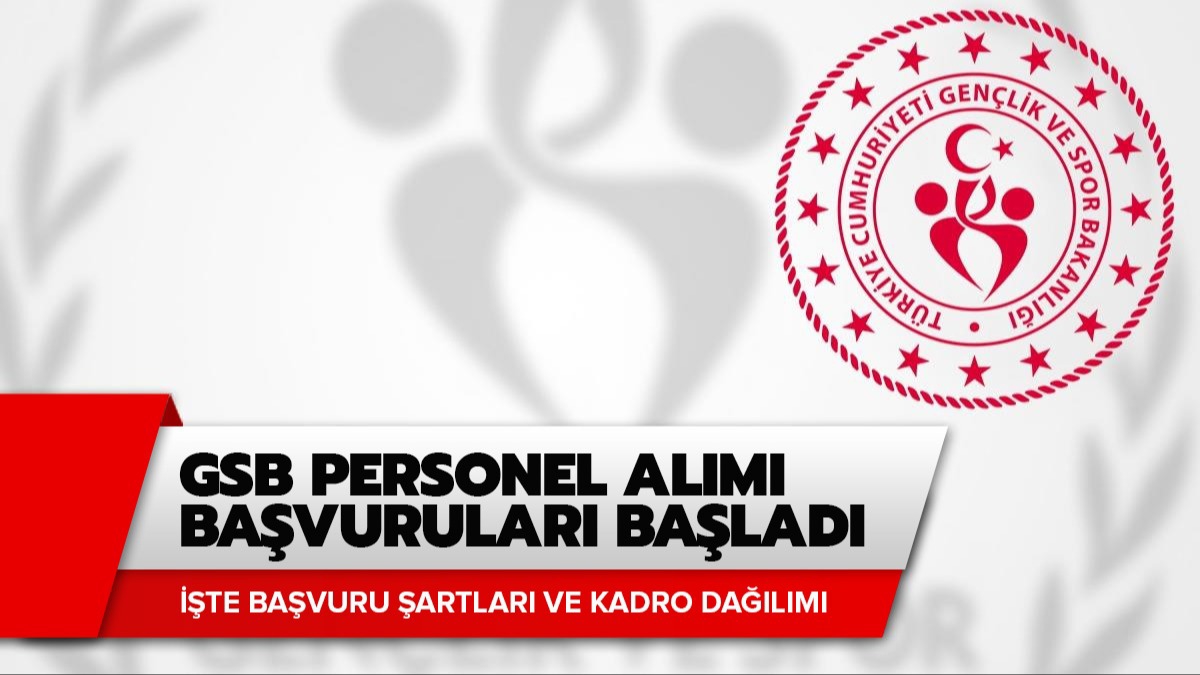 GSB personel alm kadro dalm nasl? Genlik Spor Bakanl (GSB) personel alm 2023 bavuru artlar nelerdir?