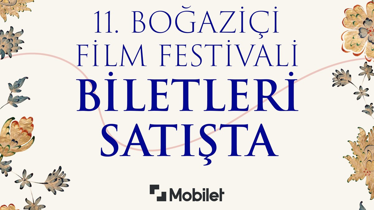 11. Boazii Film Festivali biletleri satta!